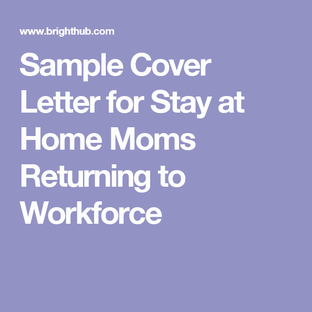 reentering the workforce resume examples best of sample cover letter for stay at home moms returning to of reentering the workforce resume